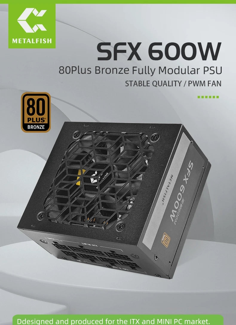 METALFISH SFX 80Plus Bronzo 500/600W PSU Nero Alimentatore Full-Modular per Mini ITX Chassis Piccolo Computer Case Ingresso 100/240V